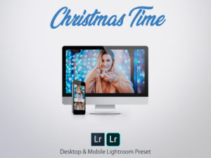 Christmas Time - Lightroom Desktop & Mobile Preset