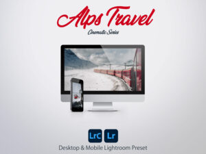 Alps Travel - Cinematic Series - Lightroom Desktop & Mobile Preset